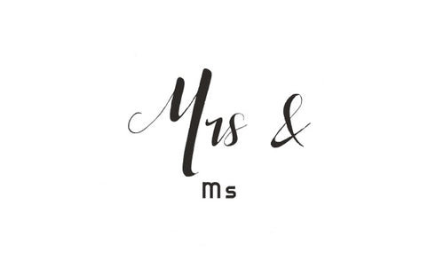 Mrs & Ms